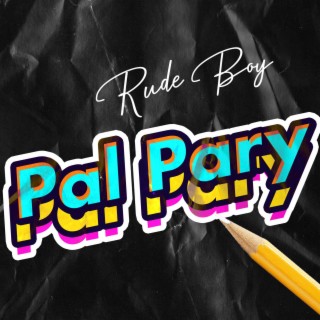 Pal Pary ft. DJ EDU Castillo & Izak Rude Boy lyrics | Boomplay Music