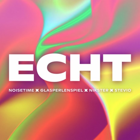 ECHT (Techno Mix) ft. Glasperlenspiel, NIKSTER & Stevio | Boomplay Music