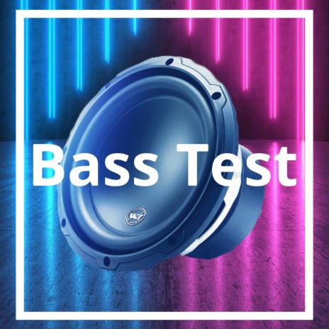 Bass Test | Boomplay Music