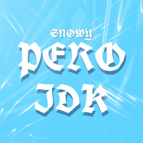 PERO IDK | Boomplay Music