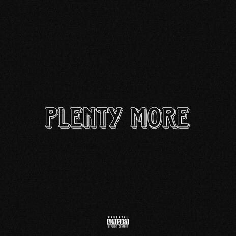 Plenty More ft. Vicious | Boomplay Music