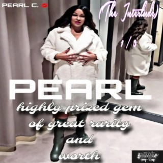 PEARL | highly prized gem of great rarity and worth (The Interlude) 1 / 3