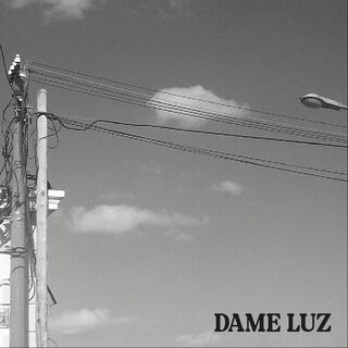 Dame Luz lyrics | Boomplay Music