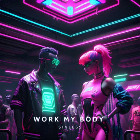 Work My Body | Boomplay Music