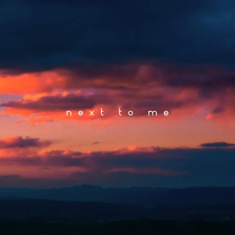 next to me | Boomplay Music