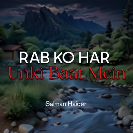 Rab Ko Har Unki Baat Mein | Boomplay Music