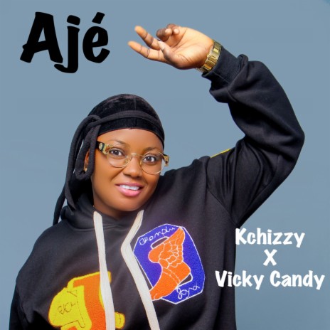 Aje ft. Vicky Candy | Boomplay Music