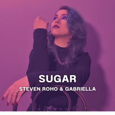 Sugar ft. Gabriella Roho