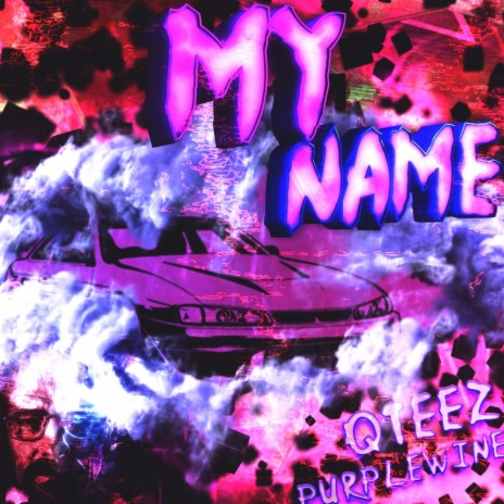 MY NAME ft. qteez | Boomplay Music