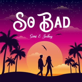 So Bad ft. Joeboy lyrics | Boomplay Music