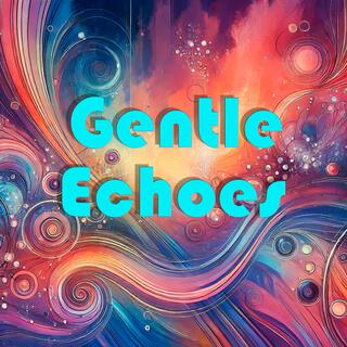 Gentle Echoes