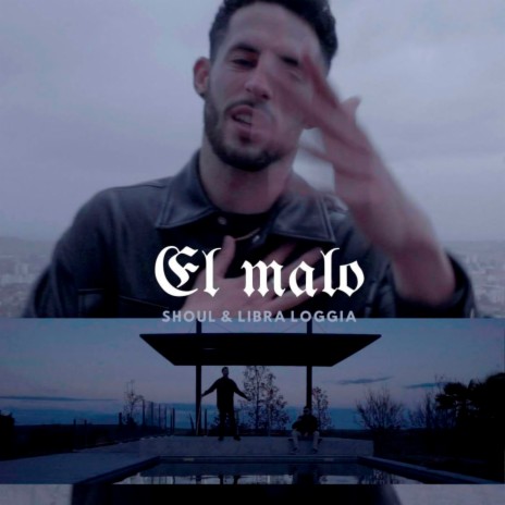 El Malo ft. SHOUL & LIBRA LOGGIA | Boomplay Music