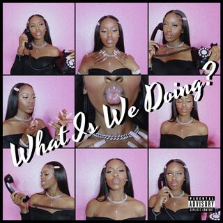 What Is We Doing? lyrics | Boomplay Music