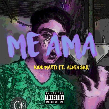 ME AMA ft. ACHEA SKR | Boomplay Music