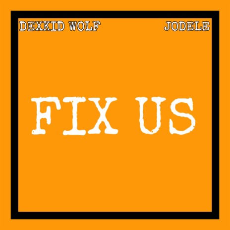 Fix Us ft. Jodele | Boomplay Music