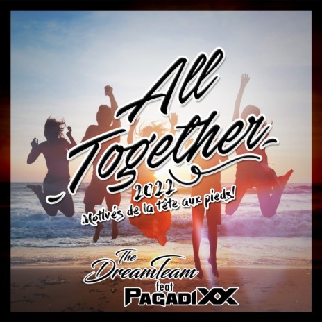 All together 2022 ft. Pagadixx | Boomplay Music