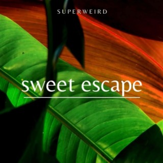 Sweet escape