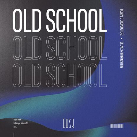 Old School ft. Dropbusterz | Boomplay Music