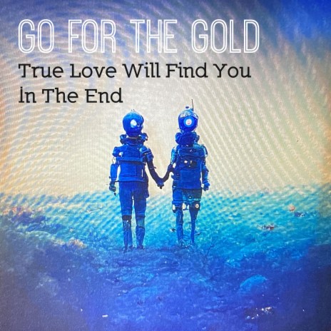 True Love Will Find You in the End | Boomplay Music