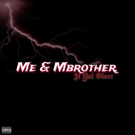 Me & Mbrother ft. Ynl Glocc | Boomplay Music