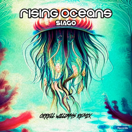 Rising Oceans (Orrell Williams Remix) ft. Siago | Boomplay Music