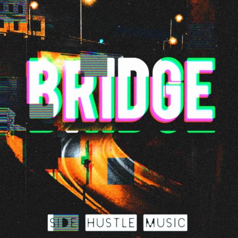 BRIDGE | Boomplay Music