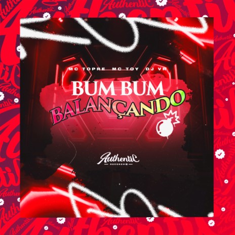 Bum Bum Balançado ft. Mc Toy & MC TOPRE | Boomplay Music