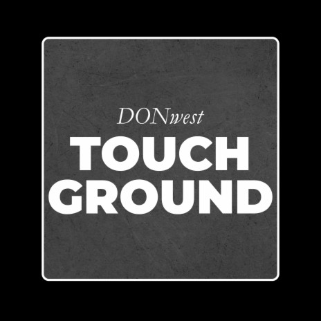 Touch Ground | Boomplay Music