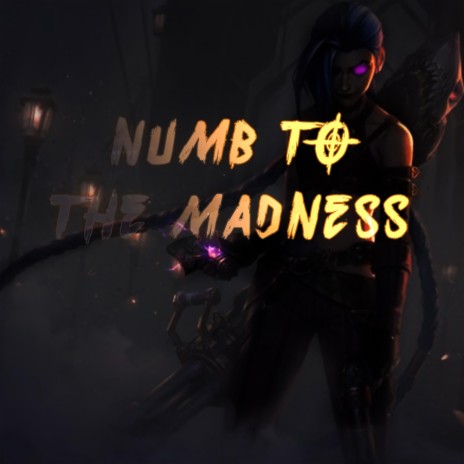 Numb To The Madness | Boomplay Music