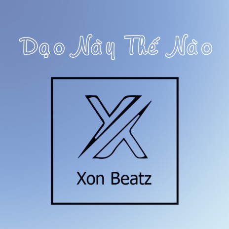 Dạo Này Thế Nào | Boomplay Music