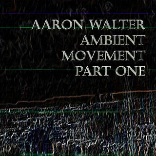 Ambient Movement: Part One