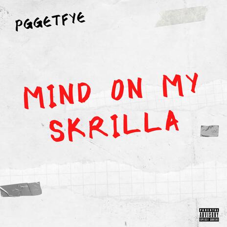 Mind on my skrilla | Boomplay Music