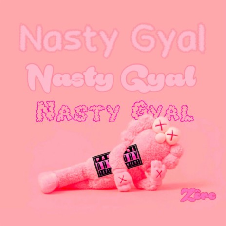 Nasty Gyal | Boomplay Music