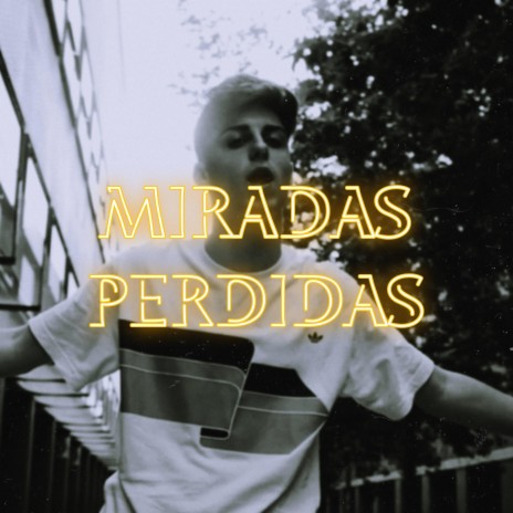 Miradas Perdidas | Boomplay Music