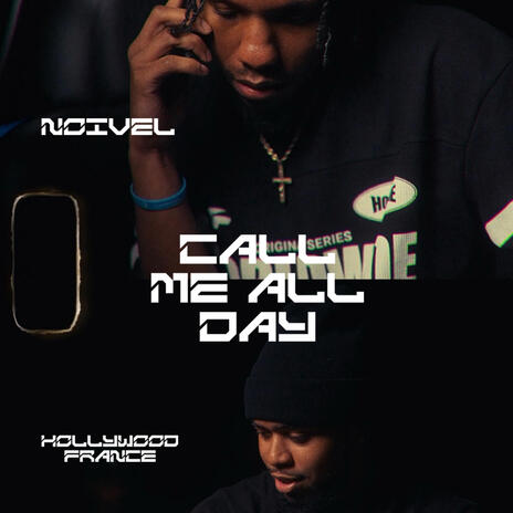 Call me all day ft. Noivel | Boomplay Music