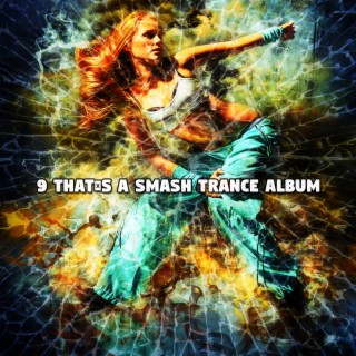 9 C'est un album de Smash Trance