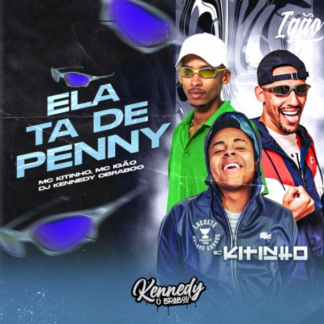 Ela ta de Penny ft. Mc Igão | Boomplay Music