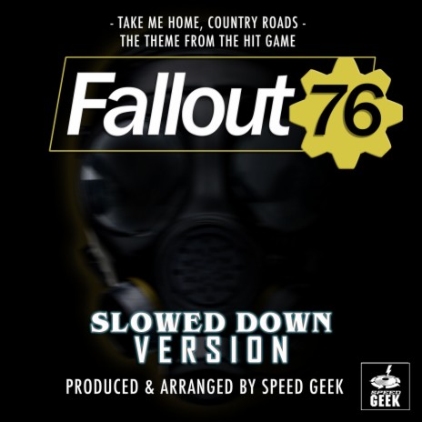 Take Me Home, Country Roads (From Fallout 76) (Slowed Down Version) | Boomplay Music