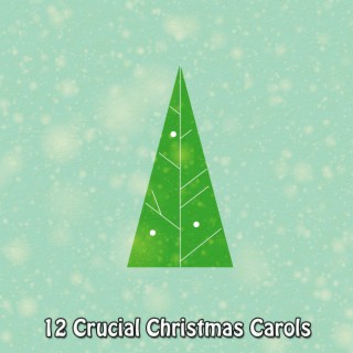 12 Chants de Noël cruciaux