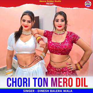 Chori Ton Mero Dil