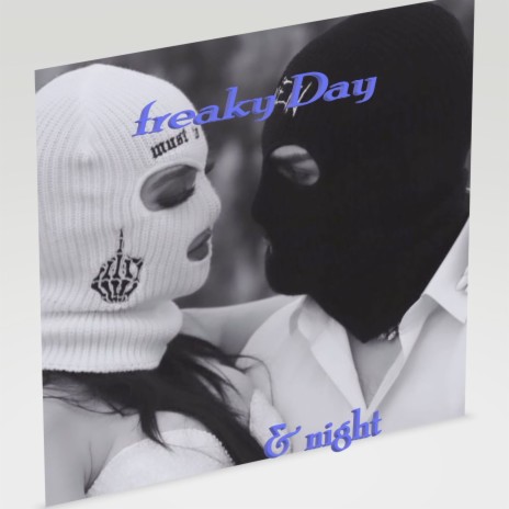 Freaky Day & Night | Boomplay Music