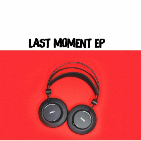 Last Moment | Boomplay Music