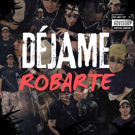 DEJAME ROBARTE