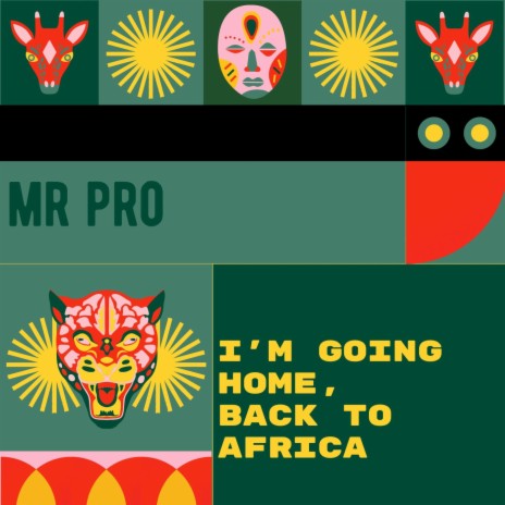 I'm Going Home, Back to Africa | Boomplay Music