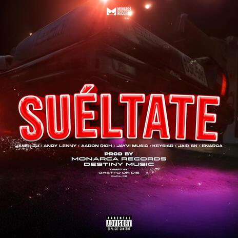 SUÉLTATE ft. Jampi JJ, Jayvi Music, Aaron Rich, Keysiar & Jair SK | Boomplay Music