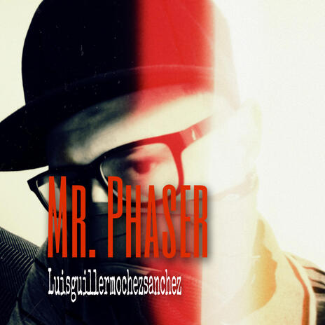 MR.PHASER | Boomplay Music