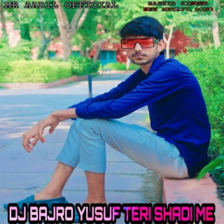 Dj Bajro Yusuf Teri Shadi Me