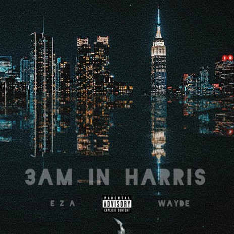 3am in Harris ft. Wayde | Boomplay Music