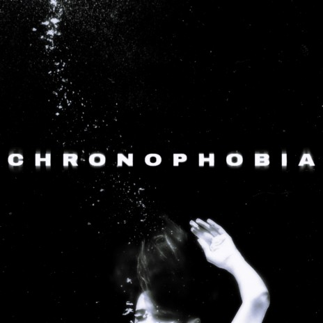 Chronophobia | Boomplay Music