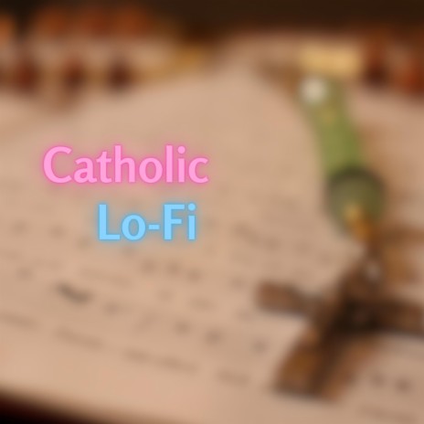 Credo in Deum (Catholic Lo-Fi)